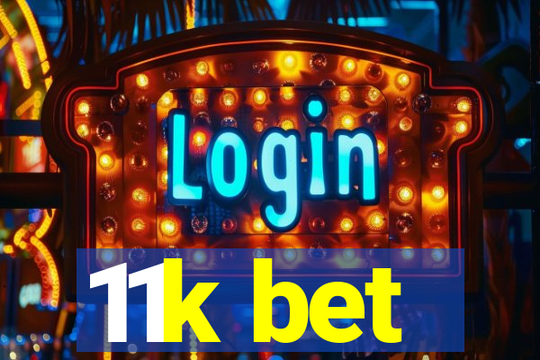 11k bet